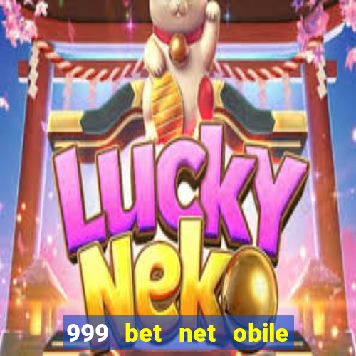 999 bet net obile conferir bilete